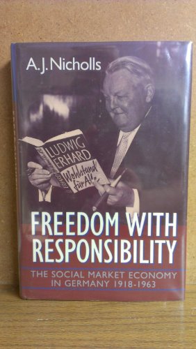 Book Freedom with Responsibility: The Social Market Economy in Germany, 1918-1963 free