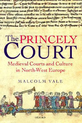 Book The Princely Court: Medieval Courts and Culture in North-West Europe, 1270-1380 free