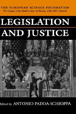 Book Legislation and Justice (The Origins of the Modern State in Europe, 13th to 18th Centuries) free