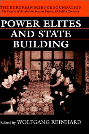 Book Power Elites and State Building (The Origins of the Modern State in Europe, 13th to 18th Centuries) free