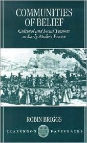 Book Communities Of Belief: Cultural And Social Tension In Early Modern France free
