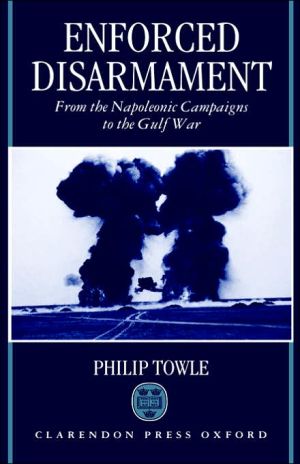 Book Enforced Disarmament: From the Napoleonic Campaigns to the Gulf War free