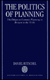 Book The Politics of Planning: The Debate on Economic Planning in Britain in the 1930's (Oxford Historical Monographs) free