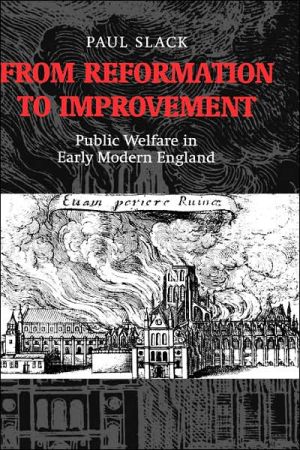 Book From Reformation to Improvement: Public Welfare in Early Modern England free