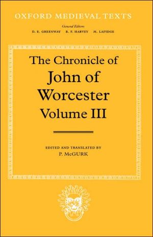 Book The Chronicle of John of Worcester: Volume III: The Annals from 1067 to 1140 with The Gloucester Interpolations and The Continuation to 1141 (Oxford Medieval Texts) free