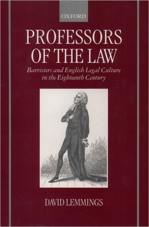 Book Professors of the Law: Barristers and English Legal Culture in the Eighteenth Century free