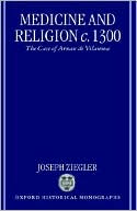Book Medicine and Religion c. 1300: The Case of Arnau de Vilanova (Oxford Historical Monographs) free