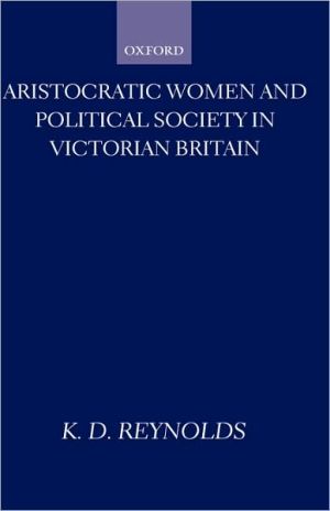 Book Aristocratic Women And Political Society In Victorian Britain (oxford Historical Monographs) free