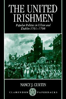 Book The United Irishmen: Popular Politics In Ulster And Dublin, 1791-1798 free