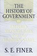 Book The History of Government from the Earliest Times, Vol. 3: Empires, Monarchies, and the Modern State free
