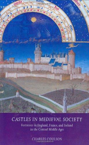 Book Castles in Medieval Society: Fortresses in England, France, and Ireland in the Central Middle Ages free