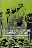 Book Armaments and the Coming of War: Europe, 1904-1914 free