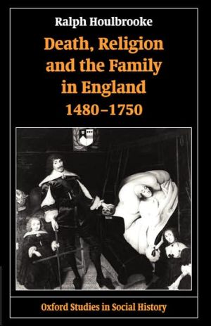 Book Death, Religion, and the Family in England, 1480-1750 (Oxford Studies in Social History) free