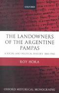 Book The Landowners of the Argentine Pampas: A Social and Political History 1860-1945 (Oxford Historical Monographs) free