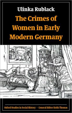 Book The Crimes of Women in Early Modern Germany (Oxford Studies in Social History) free