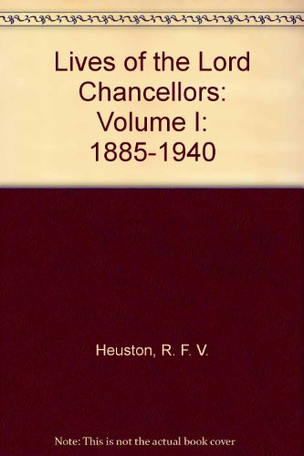 Book Lives Of The Lord Chancellors: Volume I: 1885-1940 free