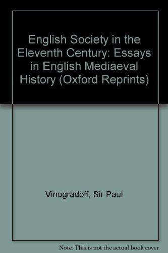 Book English Society In The Eleventh Century;: Essays In English Mediaeval History (oxford Reprints) free