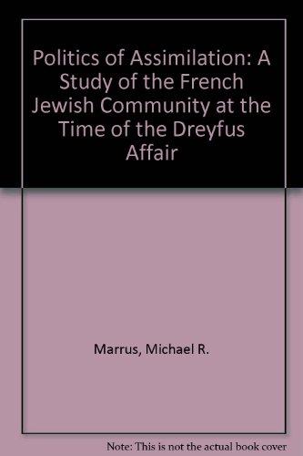 Book The politics of assimilation: A study of the French Jewish community at the time of the Dreyfus Affair, free