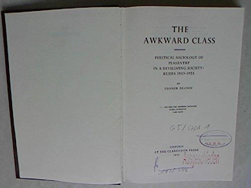 Book The awkward class;: Political sociology of peasantry in a developing society: Russia 1910-1925 free