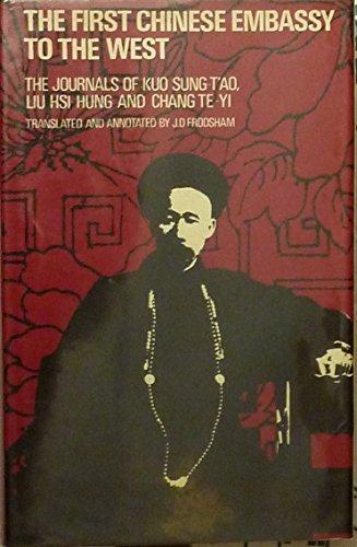 Book The first Chinese embassy to the West;: The journals of Kuo-Sung-Tʻao, Liu Hsi-Hung and Chang Te-yi; free