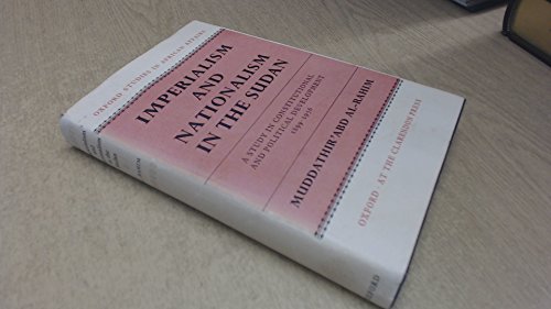Book Imperialism and nationalism in the Sudan: A study in constitutional and political development, 1899-1956, (Oxford studies in African affairs) free