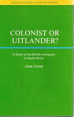 Book Colonist or Uitlander?: A study of the British immigrant in South Africa (Oxford studies in African affairs) free