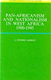 Book Pan-Africanism and nationalism in West Africa, 1900-1945;: A study in ideology and social classes, (Oxford studies in African affairs) free