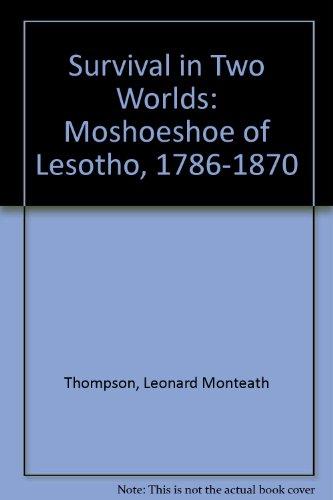Book Survival in two worlds: Moshoeshoe of Lesotho, 1786-1870 free