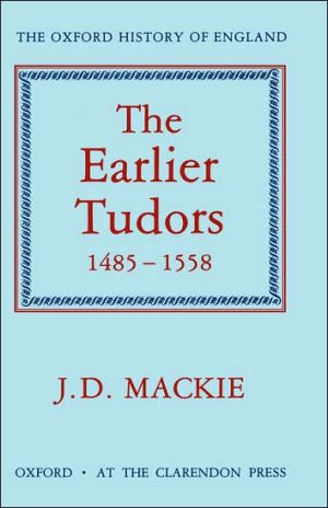 Book The Earlier Tudors, 1485-1558 (Oxford History of England (VII)) free