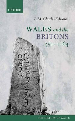 Book Wales and the Britons, 350-1064 (History of Wales) free