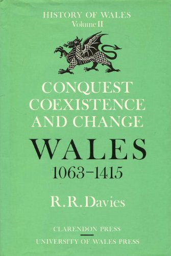 Book Conquest, Coexistence, and Change: Wales 1063-1415 (Oxford History of Wales, Volume II) free