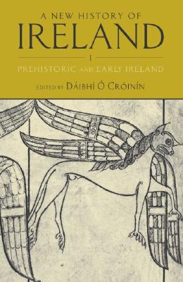 Book A New History of Ireland, Volume I: Prehistoric and Early Ireland free