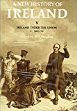 Book A New History of Ireland: Volume V: Ireland Under the Union, I: 1801-1870 (New History of Ireland, 5) free