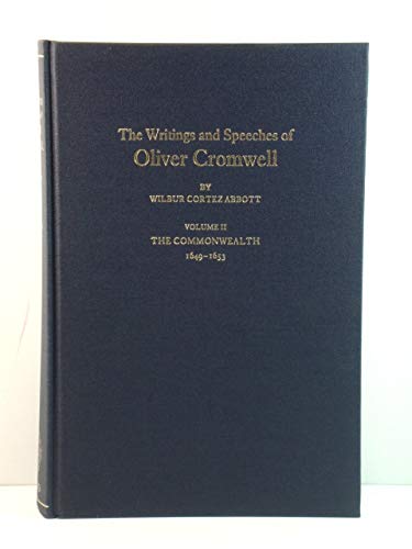 Book The Writings And Speeches Of Oliver Cromwell: With An Introduction, Notes And An Account Of His Life Volume Ii The Commonwealth 1649-1653 free