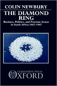 Book The Diamond Ring: Business, Politics, and Precious Stones in South Africa, 1867-1947 free