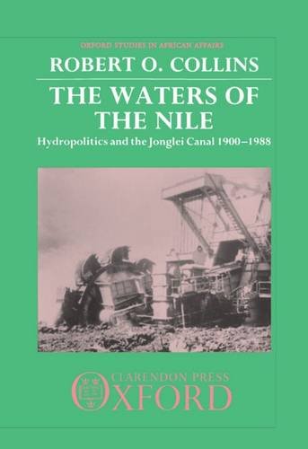 Book The Waters of the Nile: Hydropolitics and the Jonglei Canal 1900-1988 (Oxford Studies in African Affairs) free
