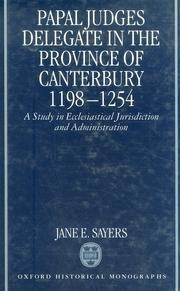 Book Papal Judges Delegate in the Province of Canterbury 1198-1254: A Study in Ecclesiastical Jurisdiction and Administration free