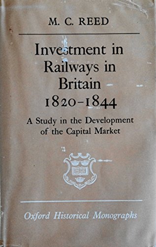 Book Investment in Railways in Britain, 1820-1844: A Study in the Development of the Capital Market free