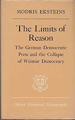 Book Limits of Reason: The German Democratic Press and the Collapse of Weimar Democracy free