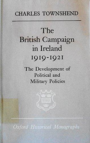 Book The British campaign in Ireland, 1919-1921: The development of political and military policies (Oxford historical monographs) free