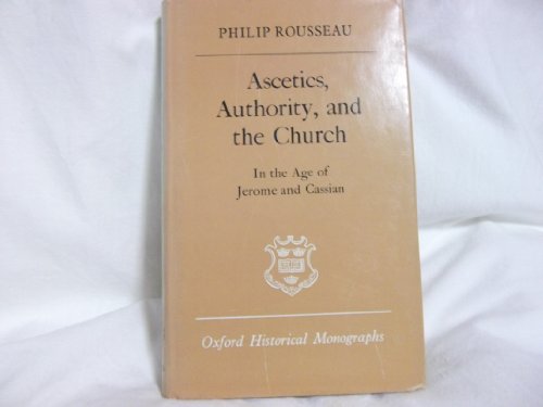 Book Ascetics, Authority, and the Church in the Age of Jerome and Cassian (Oxford Historical Monographs) free