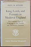 Book Kings, Lord, and Peasants in Medieval England: The Common Law of Villeinage in the Twelfth and Thirteenth Centuries (Oxford Historical Monographs) free