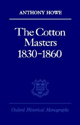 Book The Cotton Masters 1830-1860 (Oxford Historical Monographs) free