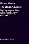 Book The Italian Crusades: The Papal-Angevin Alliance and the Crusades Against Christian Lay Powers, 1254-1343 (Oxford University Press Academic Monograph Reprints S) free