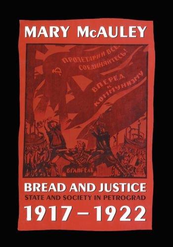 Book Bread and Justice: State and Society in Petrograd, 1917-1922 free
