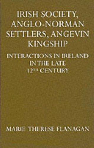 Book Irish Society, Anglo-Norman Settlers, Angevin Kingship: Interactions in Ireland in the Late Twelfth Century (Oxford Historical Monographs) free