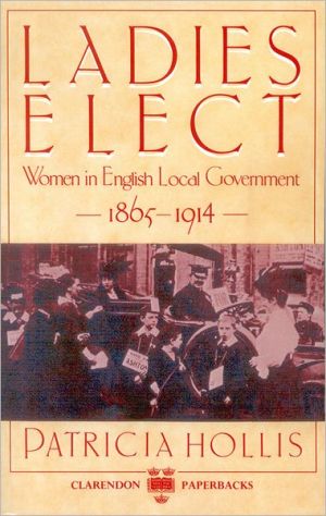 Book Ladies Elect: Women In English Local Government 1865-1914 (clarendon Paperbacks) free