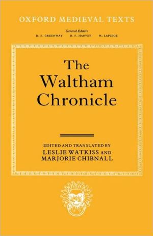 Book The Waltham Chronicle: An Account of the Discovery of Our Holy Cross at Montacute and Its Conveyance to Waltham free