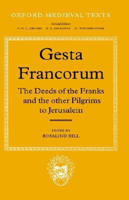 Book Gesta Francorum et aliorum Hierosolimitanorum: The Deeds of the Franks and the other Pilgrims to Jerusalem (Oxford Medieval Texts) free