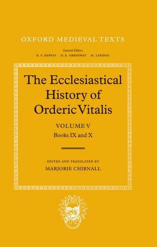 Book The Ecclesiastical History of Orderic Vitalis: Volume 5: Book IX and X (Oxford Medieval Texts) free